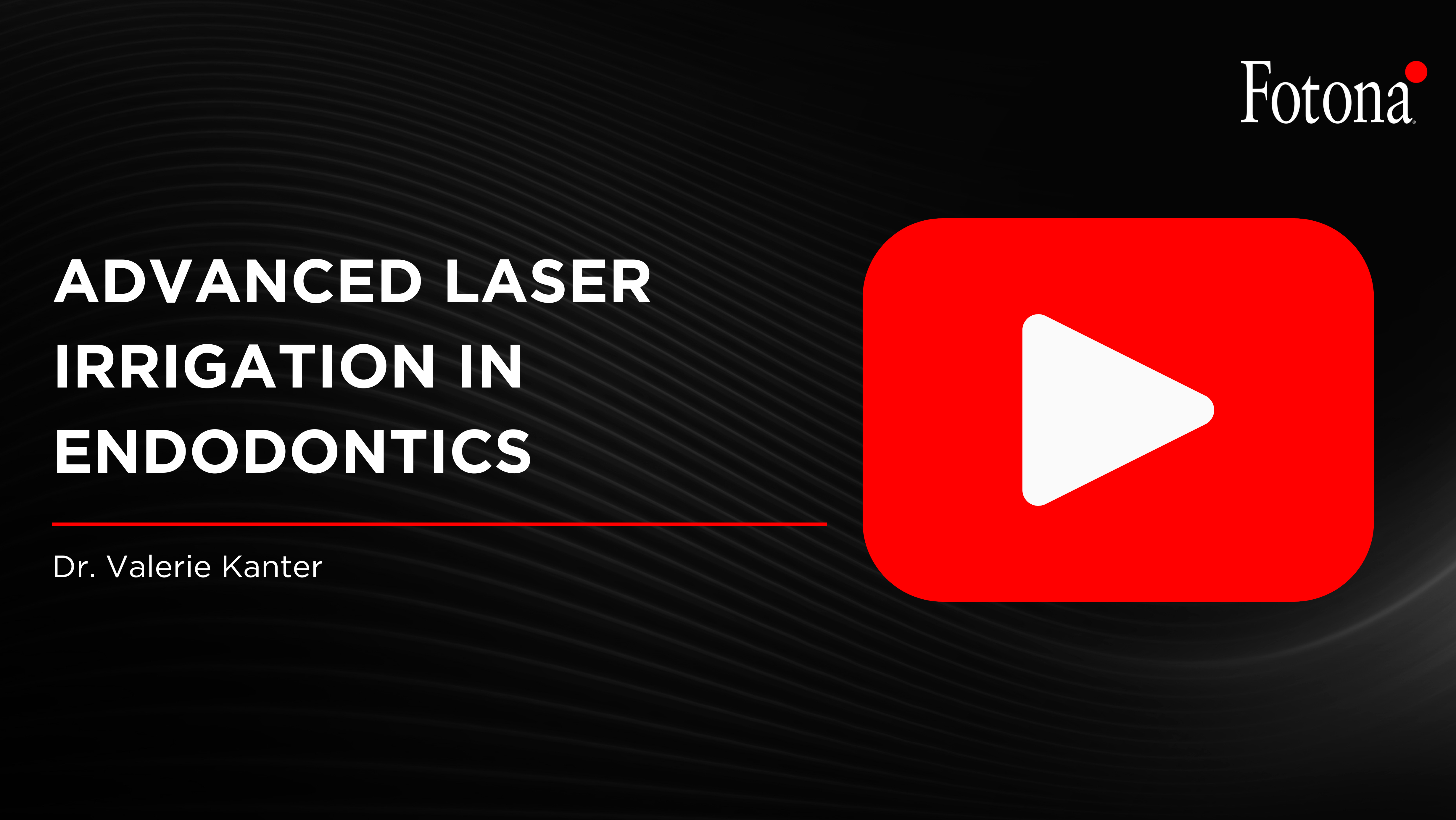 Advanced Laser Irrigation in Endodontics