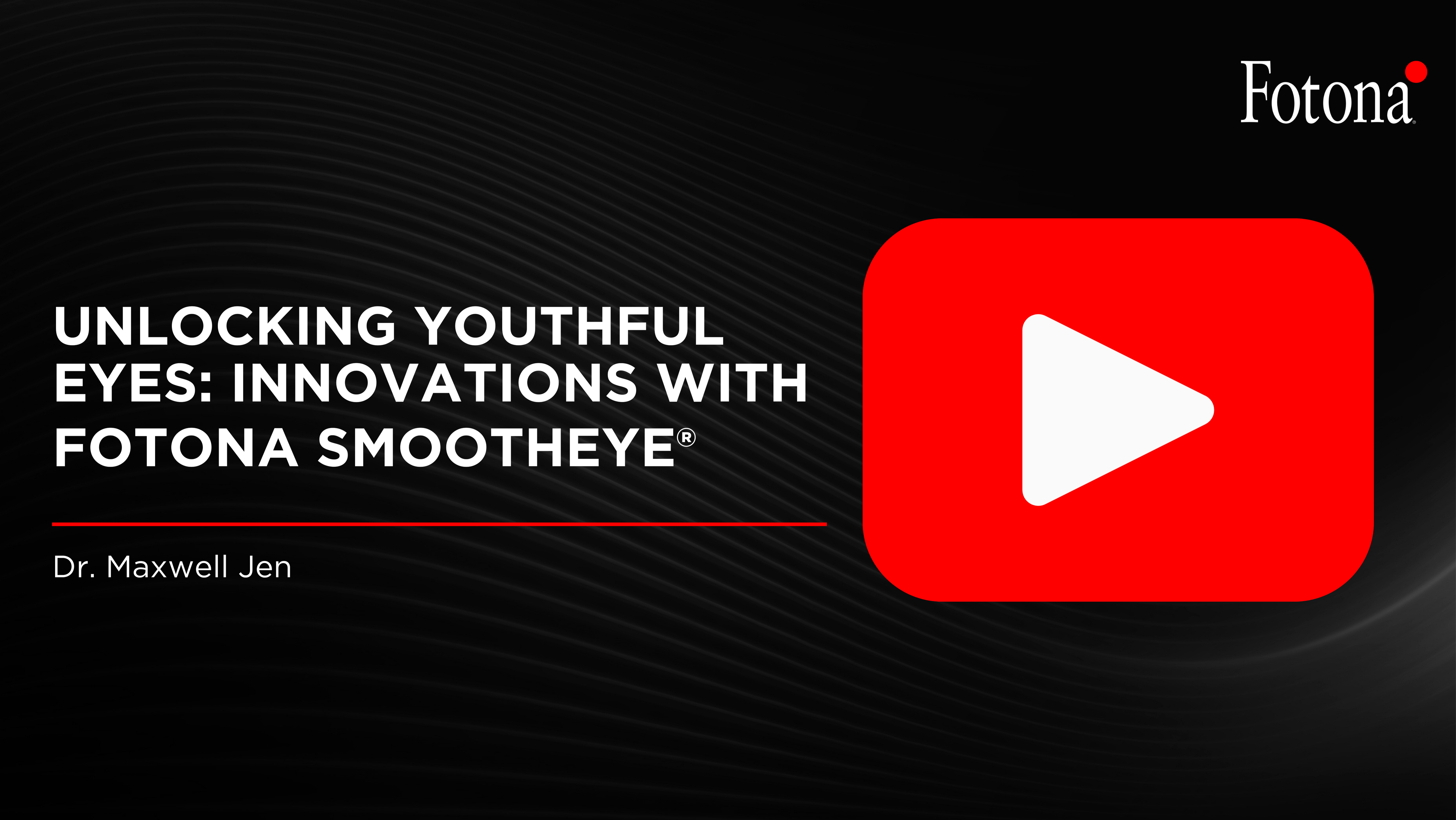 Unlocking Youthful Eyes: Innovations with Fotona SmoothEye®