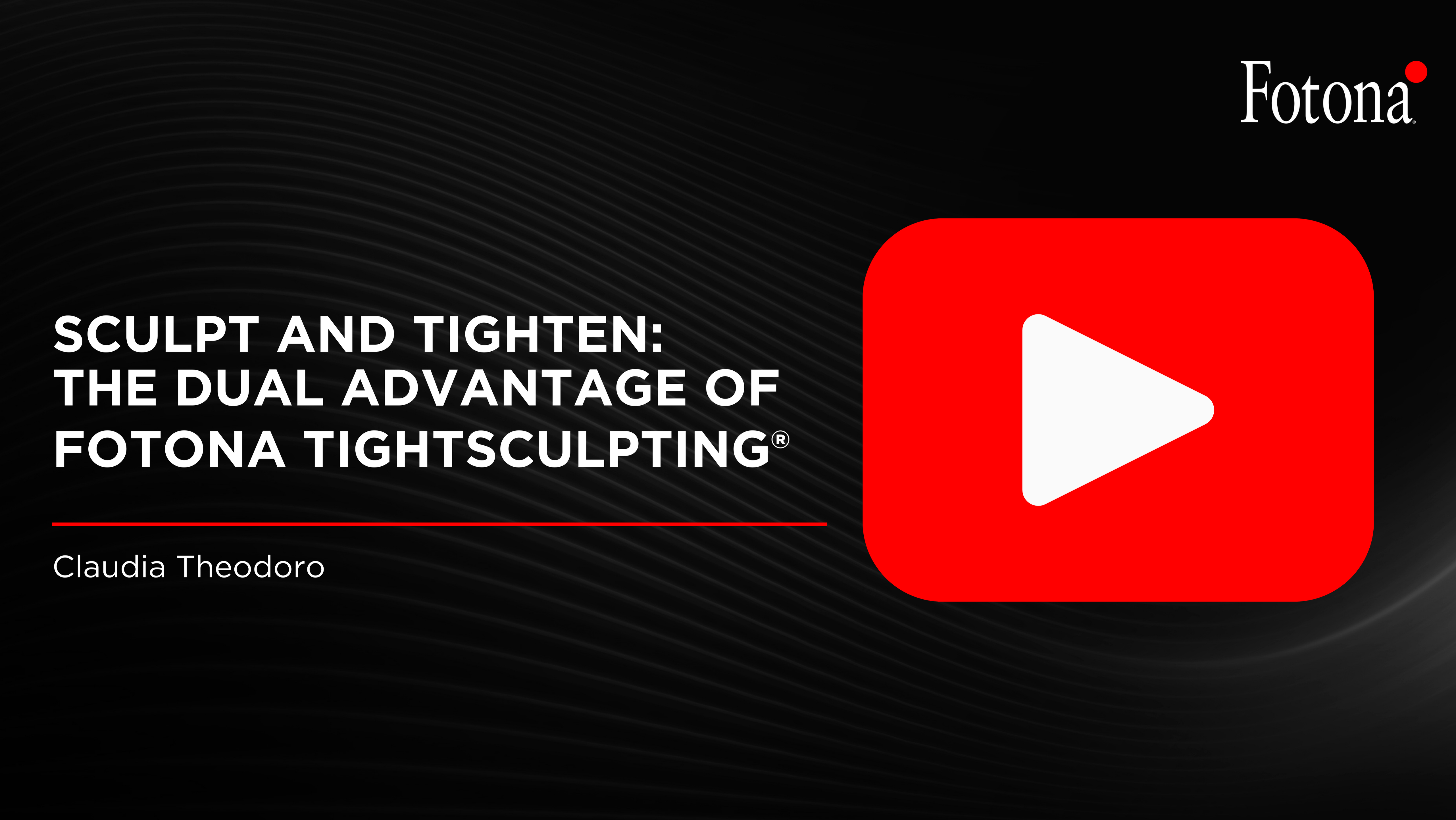 Sculpt and Tighten: The Dual  Wavelength Advantage of Fotona TightSculpting®