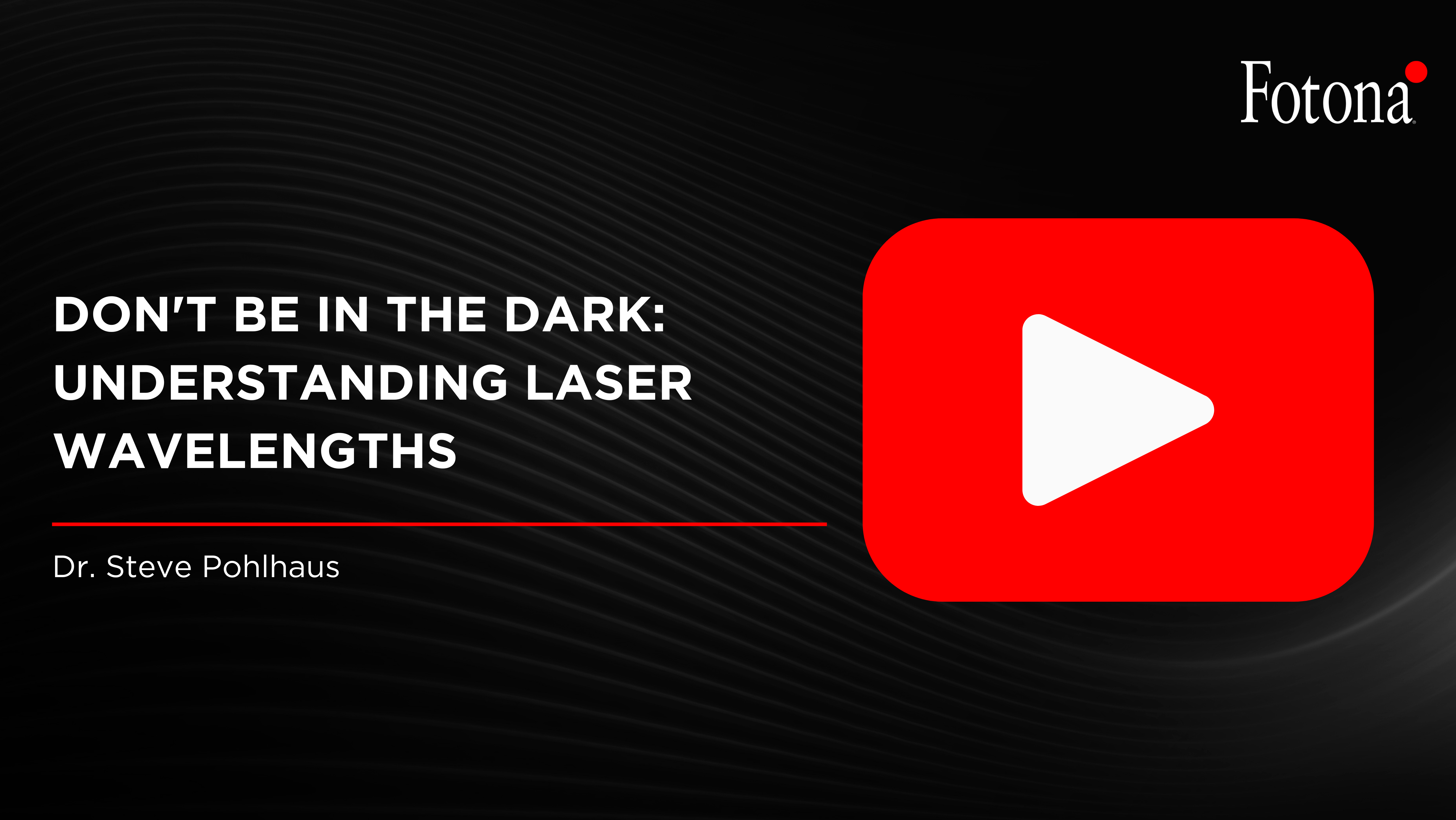 Don’t Be In The Dark: Understanding Laser Wavelengths