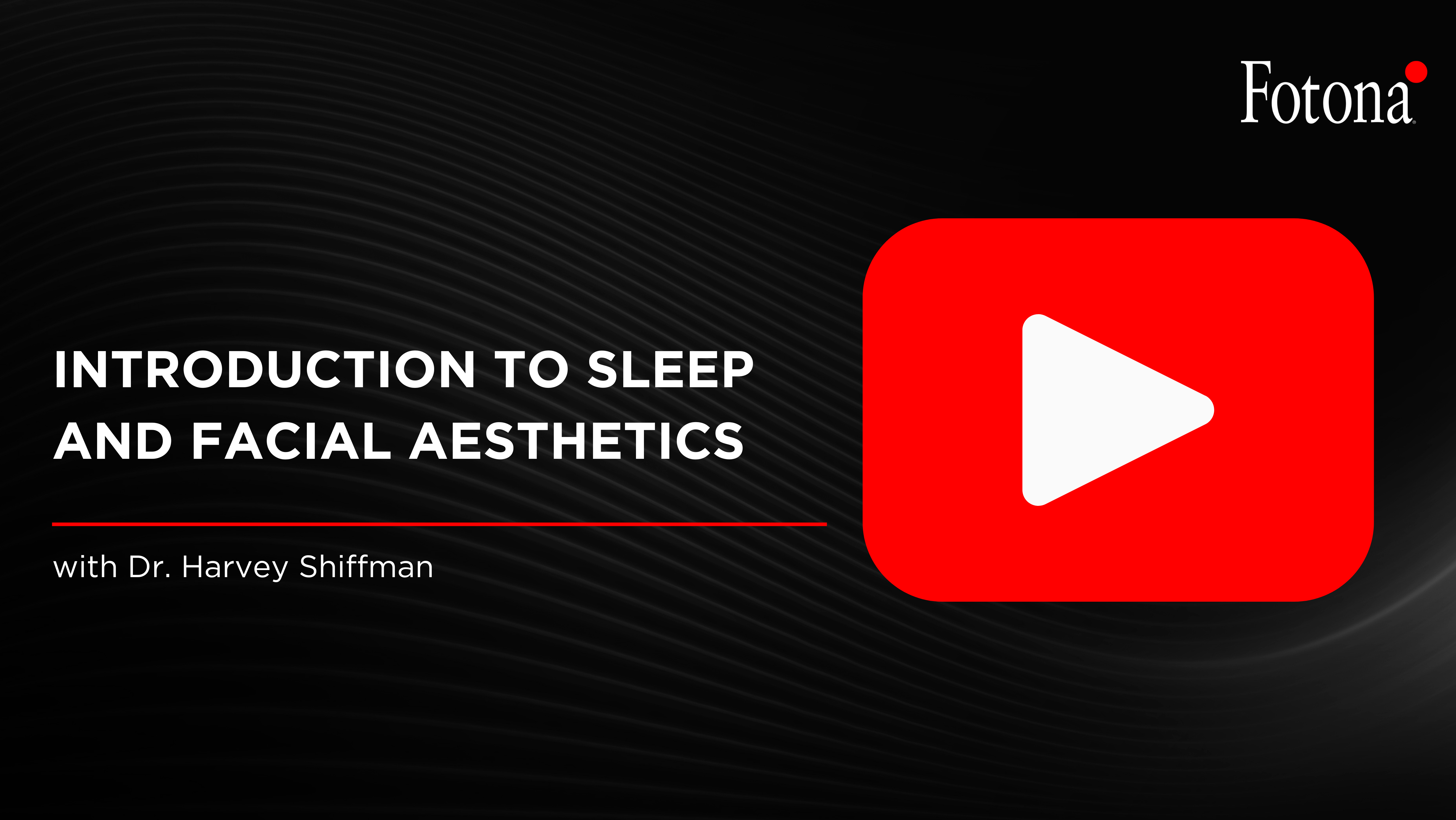 Introduction to Sleep and Facial Aesthetics