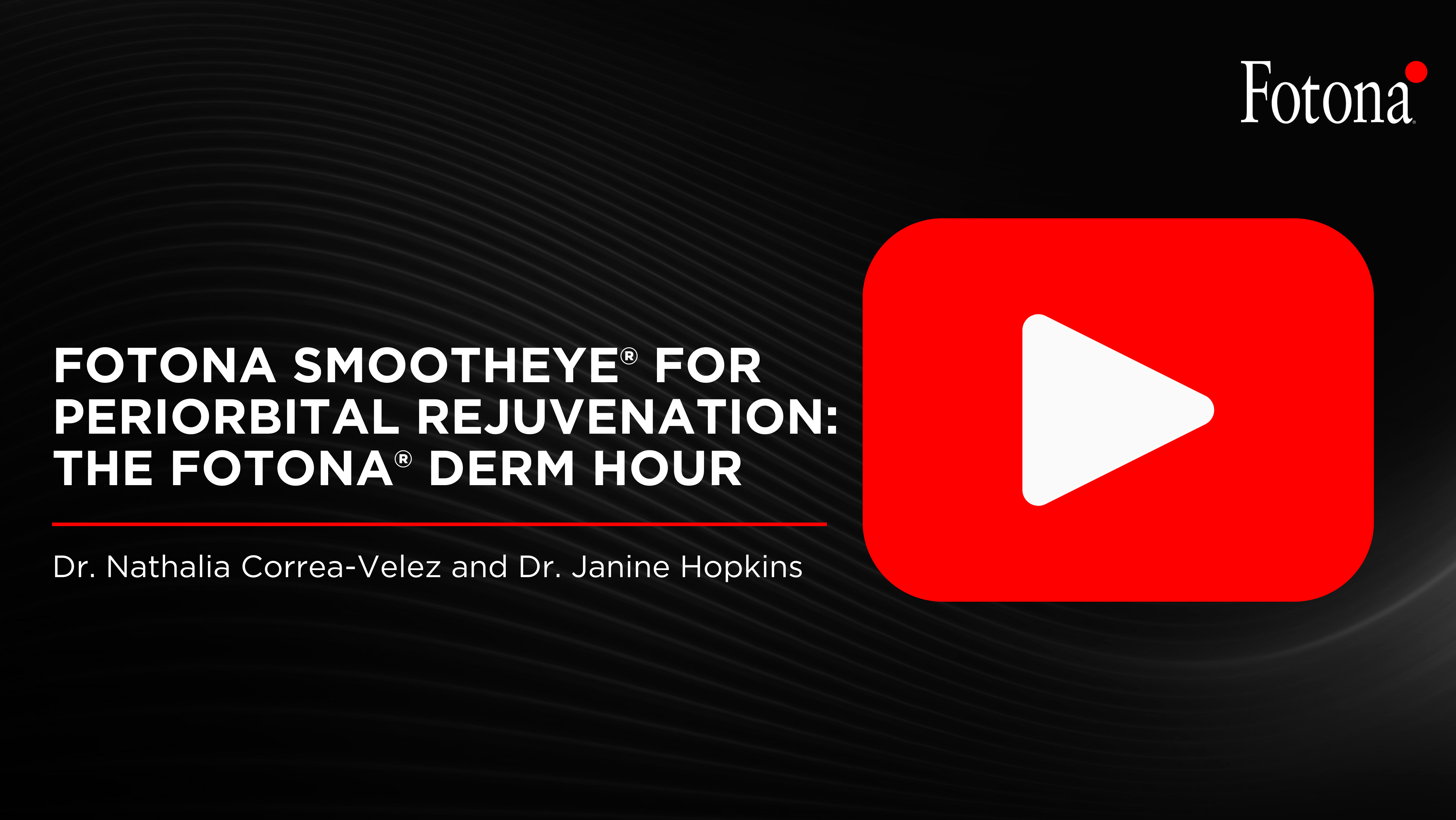 Fotona SmoothEye® for Periorbital Rejuvenation: The Fotona® Derm Hour
