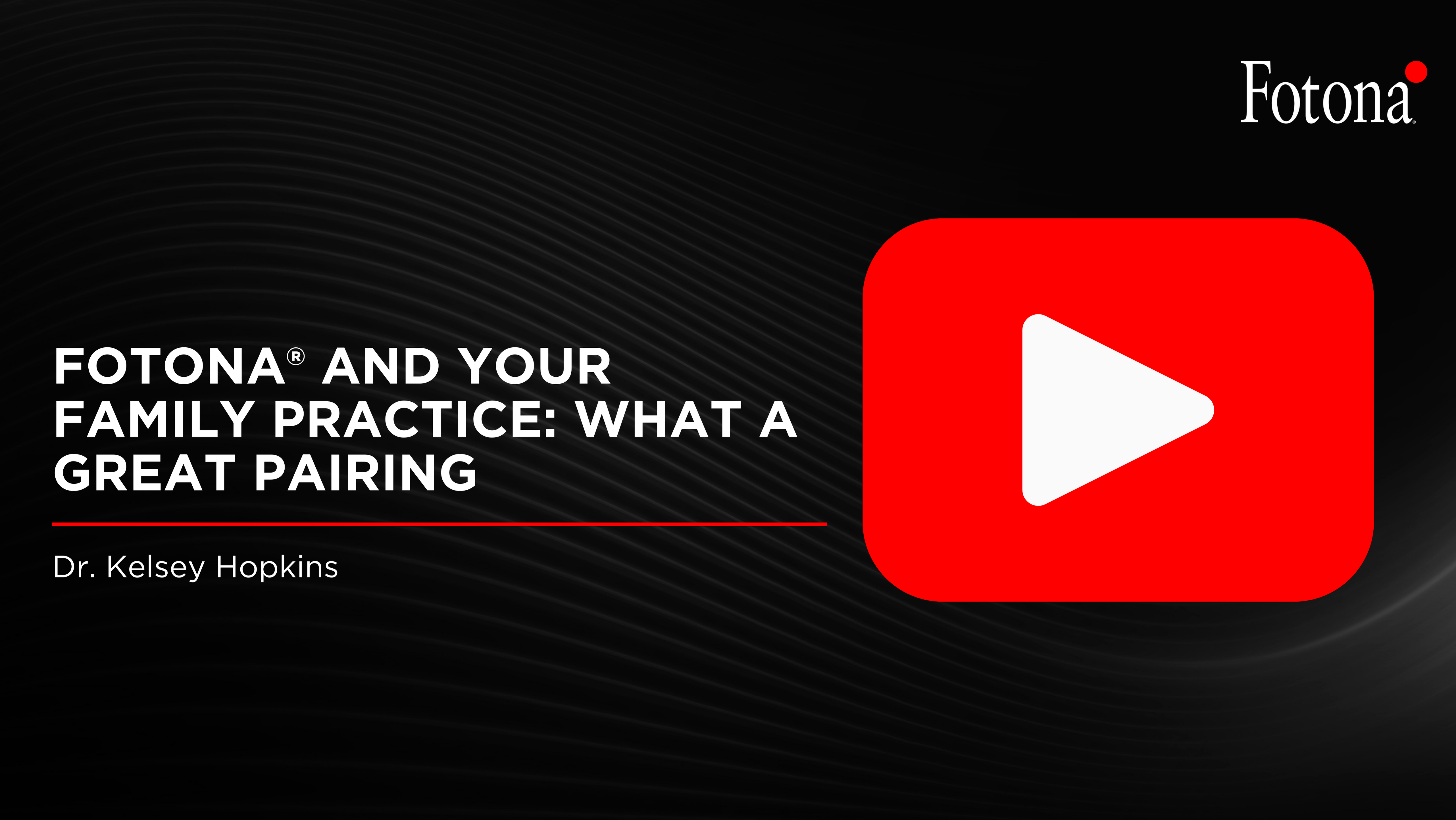 Fotona® and Your Family Practice: What a Great Pairing