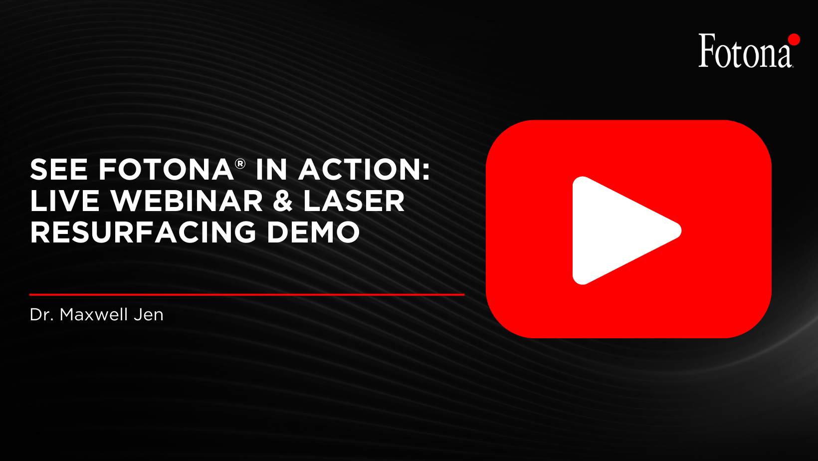 See Fotona® in Action: Live Webinar & Laser Resurfacing Demo