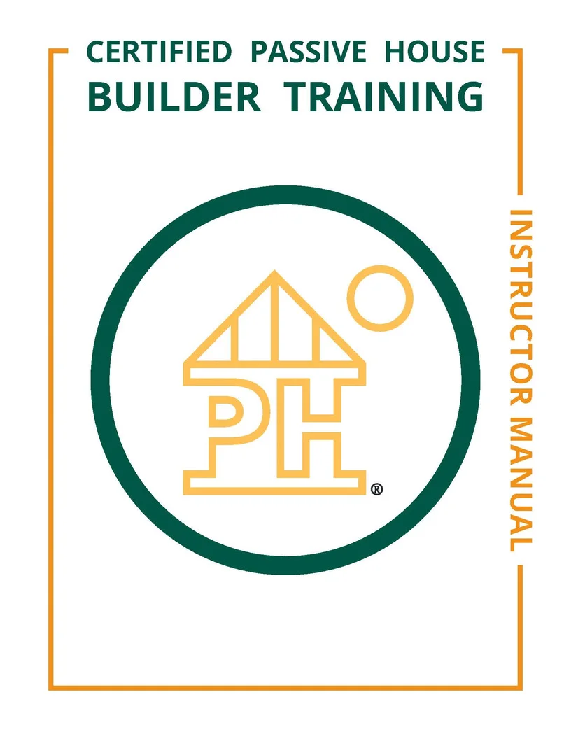 Phius Certified Passive House Builder Training Program