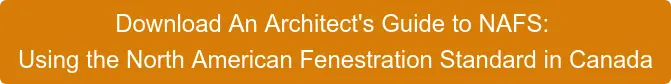 Download An Architect's Guide to NAFS: Using the North American Fenestration Standard in Canada